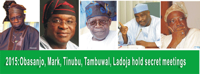2015: Mark, Tinubu, Ladoja, Obasanjo Hold Secret Meetings