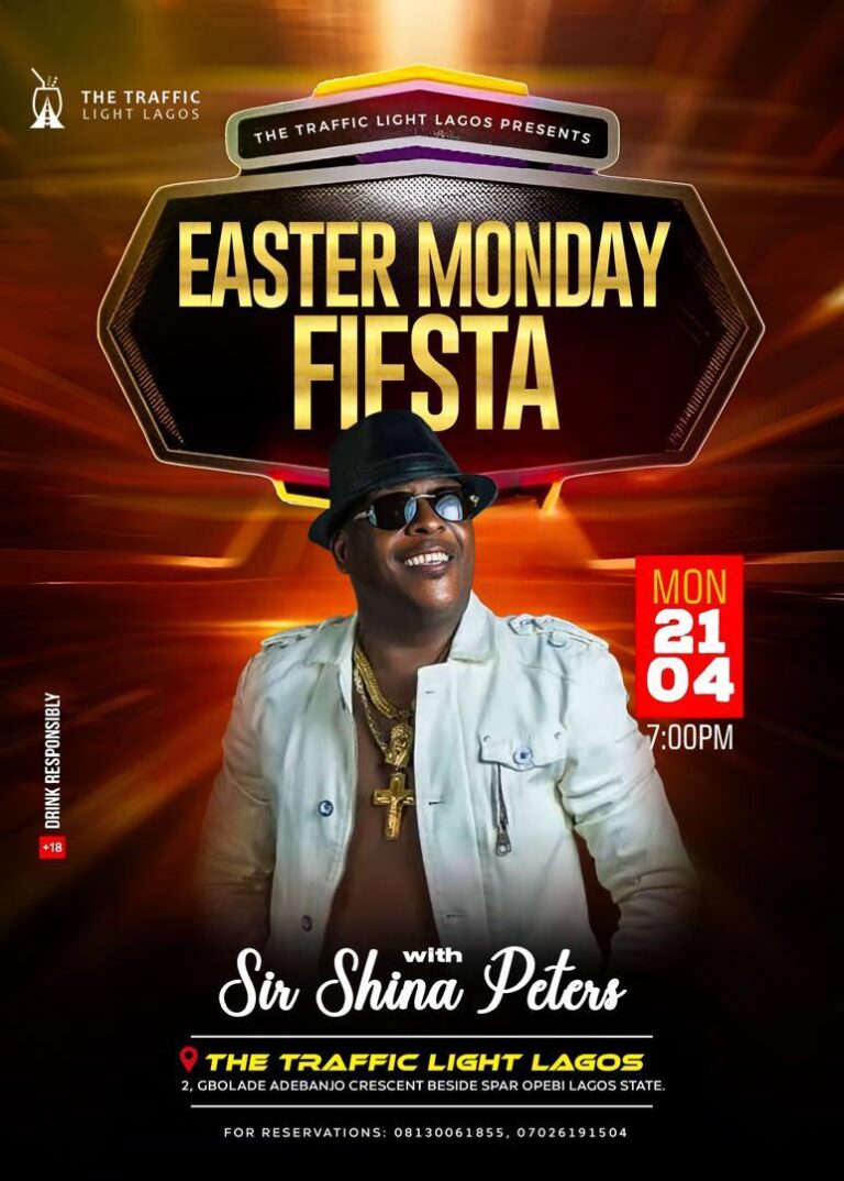 Sir Shina Peters Set to Light Up “Easter Monday Fiesta” at The Traffic Light Lagos